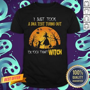 I Just Took A DNA Test Turns Out I’m 100% That Witch Halloween Shirt