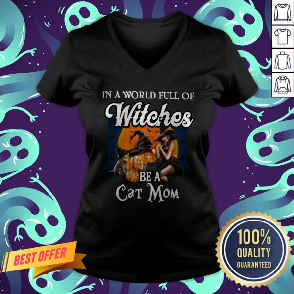 In A World Full Of Witches Be A Cat Mom Halloween V-neck