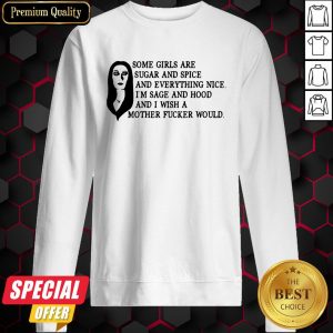 Morticia Addams Some Girls Are Sugar And Spice And Everything Nice Sweatshirt