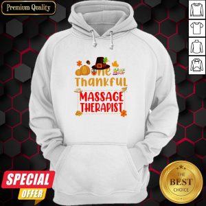Nice Are Thankful Massage Therapist Hoodie