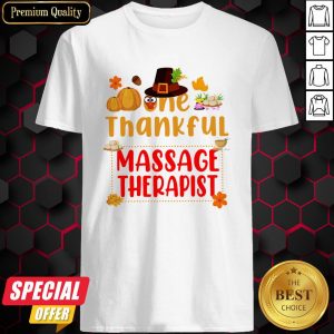 Nice Are Thankful Massage Therapist Shirt