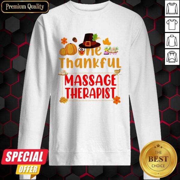 Nice Are Thankful Massage Therapist Sweatshirt