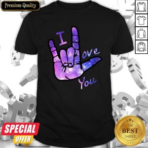 Nice I Love You Sign Language Shirt