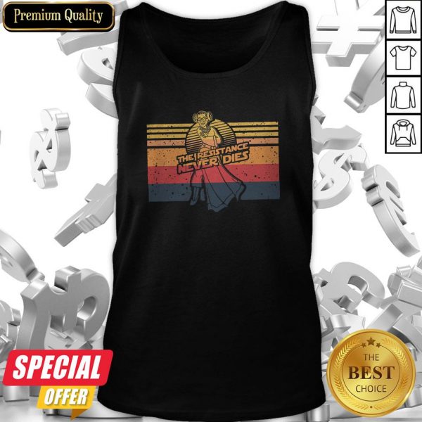 Nice The Resistance Never Dies Vintage Tank Top