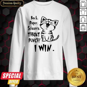 Official Cat Rock Paper Scissors Throat Punch I Win Sweatshirt