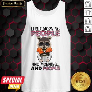 Racoon I Hate Morning People And Morning And People Vintage Retro Tank Top