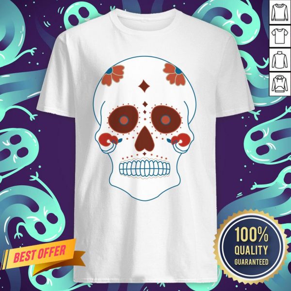 Sugar Skull Day Of The Dead Dia De Muertos Shirt