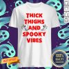Thick Thighs And Spooky Vibes 2020 Halloween Shirt