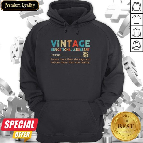 Vintage Educational Assistant Knows More Than He Says And Notices More Than You Realize Hoodie