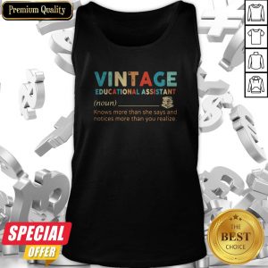 Vintage Educational Assistant Knows More Than He Says And Notices More Than You Realize Tank Top