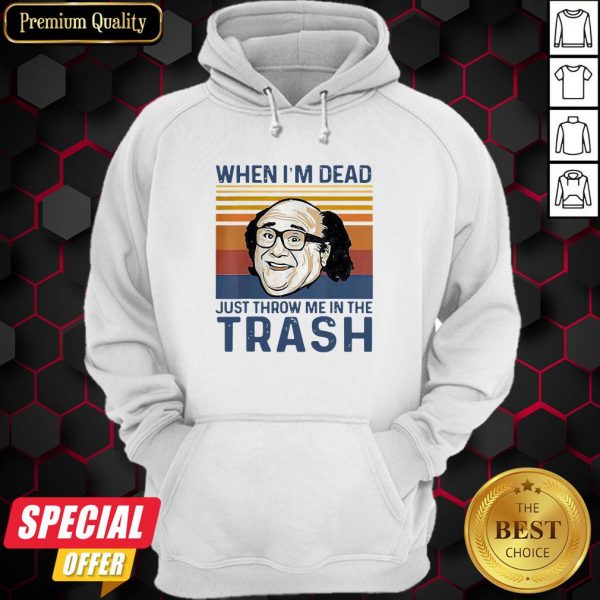 When I’m Dead Just Throw Me In The Trash Line Vintage Retro Hoodie