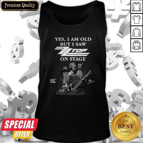 Yes I Am Old But I Saw ZZ Top On Stage Signatures Tank Top