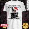 A House Is Not A Home Without A Boston Terrier Christmas Shirt