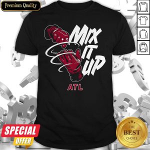Funny Atlanta Braves Baseball Mix It Up ATL Shirt