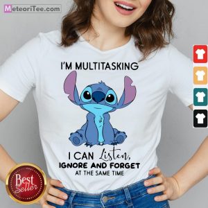 Funny Stitch I’m Multitasking I Can Listen Ignore And Forget At The Same Time V-neck- Design by Meteoritee.com