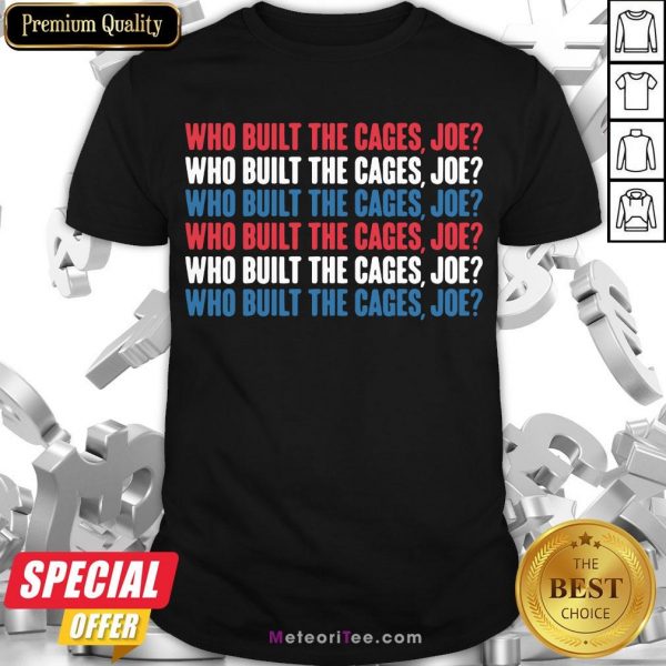 Funny Who Built The Cage Joe Shirt- Design by Meteoritee.com