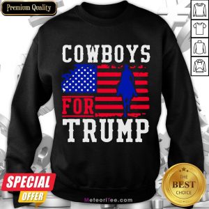 Good Cowboys For Trump 2020 Sweatshirt- Design by Meteoritee.com