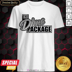 Good The Dime Package Shirt- Design by Meteoritee.com