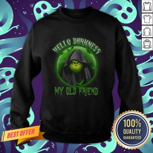 Grinch Hello Darkness My Old Friend Sweatshirt