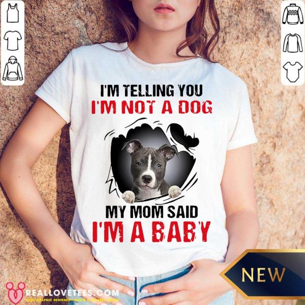 Hot Blood Inside Me I’m Telling You I’m Not A Dog My Mom Said I’m A Baby V-neck- Design by Meteoritee.com