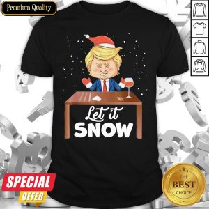 Let It Snow Trump Cocaine Xmas Ugly Christmas Shirt