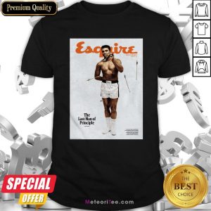 Muhammad Ali Esquire The Last Man Of Principle Shirt