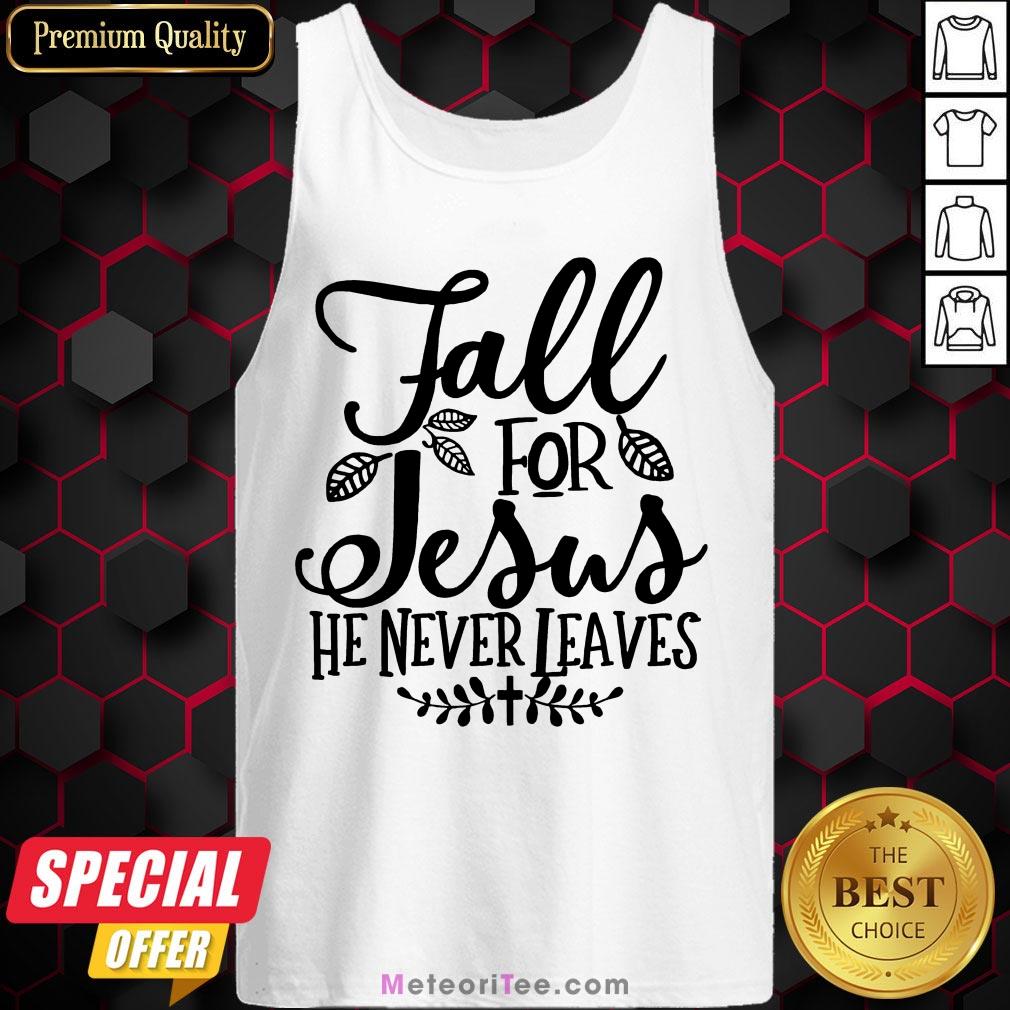 Nice Fall For Jesus He Never Leaves Christians Thanksgiving Tank Top- Design by Meteoritee.com