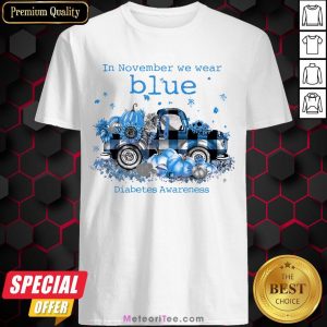 Nice In November We Wear Blue Diabetes Awareness Shirt- Design by Meteoritee.com