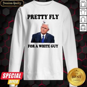 Nice Pretty Fly For A White Guy Sweatshirt
