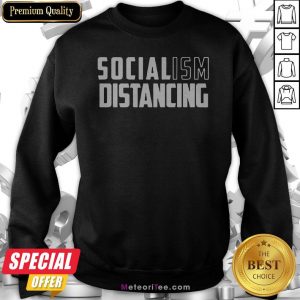 Nice Socialism Distancing Sweatshirt