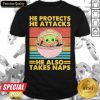 Official Baby Yoda He Protects He Attacks He Also Takes Naps Vintage Shirt