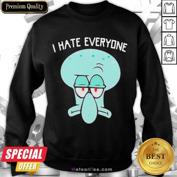 Official Squidward Tentacles I Hate Everyone Sweatshirt- Design by Meteoritee.com