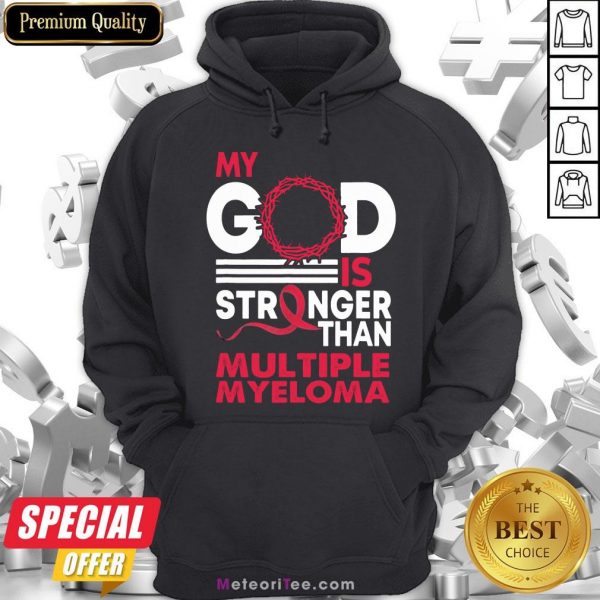Perfect My God Is Stronger Than Multiple Myeloma Awareness Hoodie- Design by Meteoritee.com
