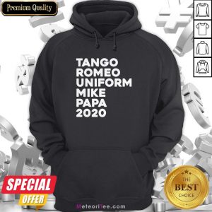 Tango Romeo Uniform Mike Papa 2020 Hoodie