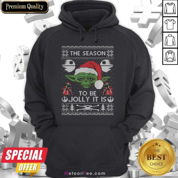 Awesome The Season To Be Jolly It Is Yoda Ugly Christmas Hoodie