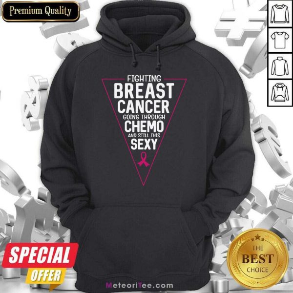 Fighting Breast Cancer Going Through Chemo And Still This Sexy Ribbon Pink Hoodie