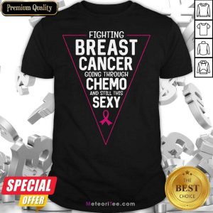 Fighting Breast Cancer Going Through Chemo And Still This Sexy Ribbon Pink Shirt
