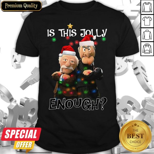 Funny Statler And Waldorf Is This Jolly Enough Ugly Christmas Sweat Shirt