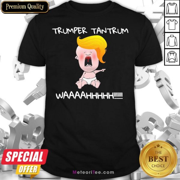 Funny Trumper Tantrum Waaa Baby Trump Election Shirt