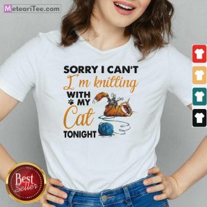 Sorry I Can’t I’m Knitting With My Cat Tonight Cat Funny V-neck - Design By Meteoritee.com