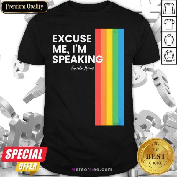 Excuse Me I’m Speaking Kamal Harris Lgbt Shirt - Design By Meteoritee.com