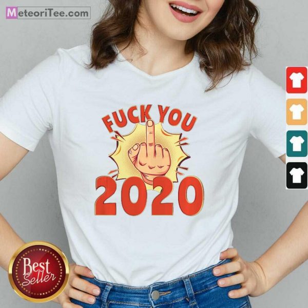 Fuck You 2020 V-neck - Design By Meteoritee.com