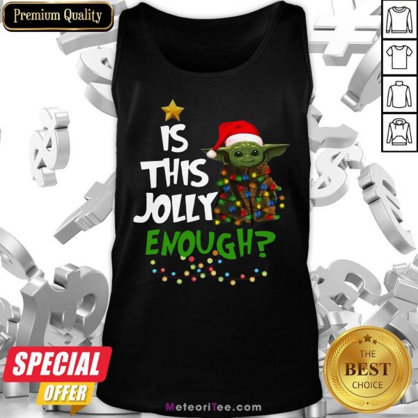 Nice Is This Jolly Enough Baby Yoda Christmas Tank Top