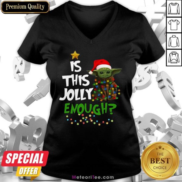 Nice Is This Jolly Enough Baby Yoda Christmas V-neck