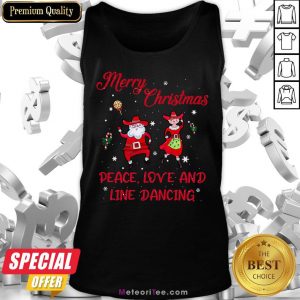 Nice Merry Christmas Peace Love And Line Dancing Tank Top