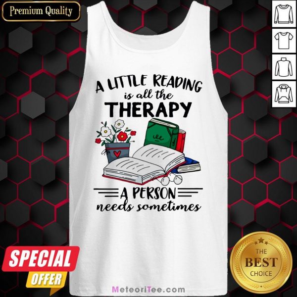 Official A Little Reading Is All The Therapy A Person Needs Sometimes Tank Top