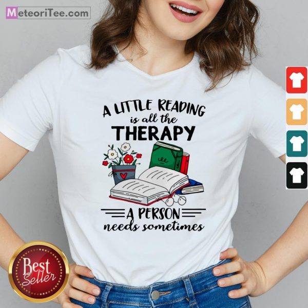 Official A Little Reading Is All The Therapy A Person Needs Sometimes V-neck