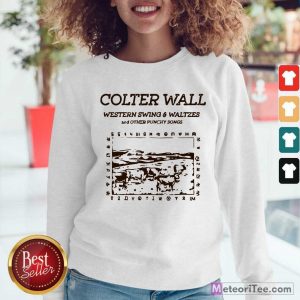 Colter Wall Western Swing And Waltzes And Other Punchy Songs Sweatshirt - Design By Meteoritee.com