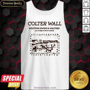 Colter Wall Western Swing And Waltzes And Other Punchy Songs Tank Top - Design By Meteoritee.com