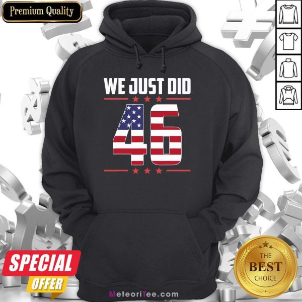 Premium We Just Did 46 American Flag Hoodie